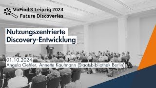 VuFind® Leipzig 2024 Future Discoveries Nutzungszentrierte Discovery Entwicklung [upl. by Thorbert]