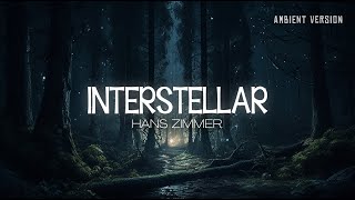 INTERSTELLAR soundtrack but its relaxing ambient version  Immersive BGM Melancholic Melody [upl. by Cheryl]