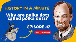 Why Are Polka Dots Called Polka Dots Episode 117 [upl. by Imray]