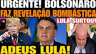 ADEUS LULA BOLSONARO FAZ REVELAÇÃO BOMBÁSTICA QUE ABALOU AS ESTRUTURAS DE BRASÍLIA APÓS VITÓRIA DE [upl. by Corso]