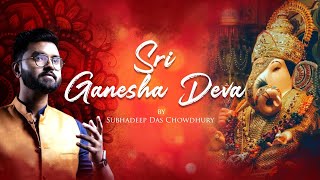 Sri Ganesha Deva  Subhadeep Das Chowdhury Agneepath Ganesh Chaturthi Special [upl. by Teodoor]