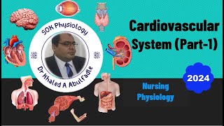 Cardiovascular System Physiology Part1 Nursing 112024 by Dr Khaled A Abulfadle [upl. by Alida]