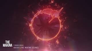 Furkan Çavuş  RaTaTa  THE MAKİNA SOUND [upl. by Dodi]