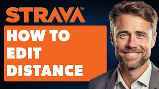 How to Edit Distance in Strava Full 2024 Guide [upl. by Ahgem744]