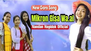 Mikron Gisa waal nandan Hagidok l New Garo song 2024 [upl. by Sarina]