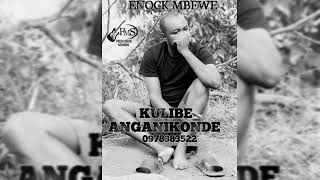 ENOCK MBEWE KULIBE ANGANIKONDE 2024 [upl. by Cherice]