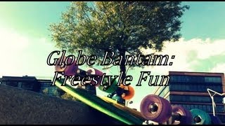 Globe Bantam Freestyle Fun [upl. by Bremen]