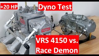 Carburetor Dyno Comparison Edelbrock VRS 4150 vs Race Demon [upl. by Brotherson824]