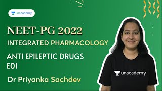 NEET PG  Integrated Pharmacology  Anti Epileptic Drugs E01  Dr Priyanka Sachdev [upl. by Remmos]