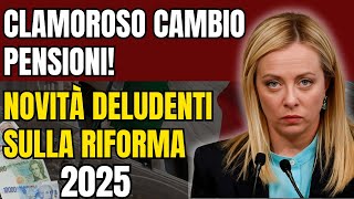 CLAMOROSO Cambio Pensioni 🚨 Novità Deludenti sulla Riforma 2025 💸 [upl. by Silletram]