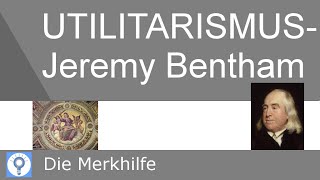 Utilitarismus nach Jeremy Bentham  Prinzip der Nützlichkeit  Ethik 15 [upl. by Neb562]