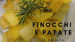 Finocchi e Patate in Padella Contorno Leggero e Saporito [upl. by Lothario184]