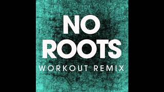 No Roots Workout Remix [upl. by Kecaj]