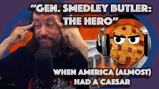 Vet Reacts  Gen Smedley Butler The Hero When America almost had a Caesar By DJ Peach Cobbler [upl. by Ahsinik621]