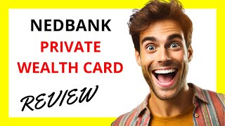 🔥 Nedbank Private Wealth Card Review [upl. by Gavrila506]