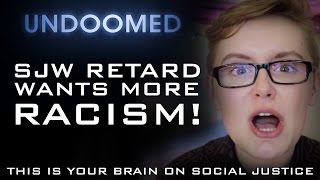 SJW Retard wants MORE Racism [upl. by Bertold]