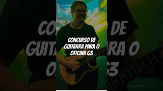 Concurso de Guitarra do OFICINA G3 oficinag3 guitarra juninhoafram noticias [upl. by Combes]