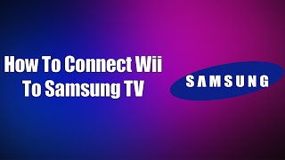 How To Connect Wii To Samsung TV [upl. by Adikram]