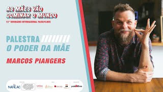 Palestra O poder da mãe com Marcos Piangers [upl. by Gurango]