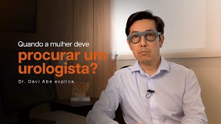 Quando a mulher deve procurar um urologista [upl. by Esiouqrut]