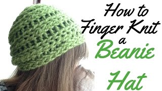 HOW TO FINGER KNIT A BEANIE HAT  FULL TUTORIAL [upl. by Werdnaed]