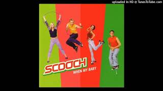 Scooch  When My Baby Almighty Mix [upl. by Nodearb]