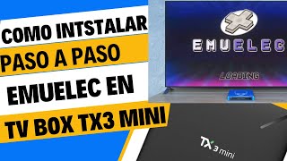 Como instalar Emuelec paso a paso en tv box tx3 mini [upl. by Aniakudo94]