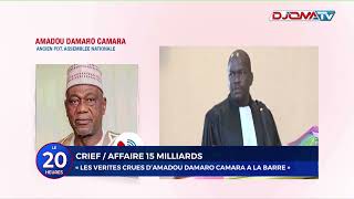 🔴CRIEFaffaire 15 milliards les vérités crues dAmadou Damaro Camara [upl. by Malinowski]