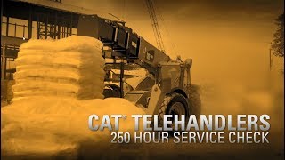 Cat® Telehandler 250 Hour Service Check [upl. by Reger50]