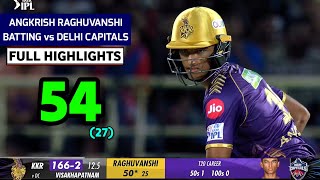 Angkrish Raghuvanshi batting today 5427  kkr vs dc ipl 2024 highlights ipl 2024 highlights today [upl. by Ayotahs]