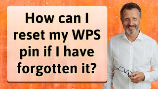 How can I reset my WPS pin if I have forgotten it [upl. by Aylatan366]