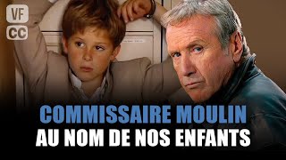 Commissaire Moulin  Au nom de nos enfants  Yves Renier  Film complet  Saison 6  Ep 4  PM [upl. by Kind]