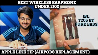 JBL TUNE T205 BT Pure Bass  BEST WIRELESS EARPHONE UNDER 2100 APPLE LIKE TIP [upl. by Atiraj]