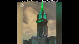 Makkah Royal Clock Tower Hotel aur Iss k Biggest World Record  Abraj Al Bait Pullman ZamZam Mecca [upl. by Terchie]