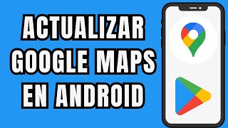 👉😱 COMO ACTUALIZAR GOOGLE MAPS FACIL Y RAPIDO 🗺️ [upl. by Yellas]