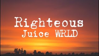 Juice WRLD  Righteous Clean  Lyrics [upl. by Ycram66]