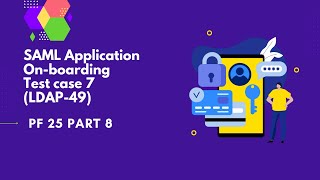 SAML Application onboarding Test case 7Ldap49  PingFederate Complete course  PF 25 part8 [upl. by Tisbe]