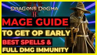 DRAGONS DOGMA 2  MAGE Guide to get OP EARLY Best Spells amp PARTY WIDE DMG IMMUNITY [upl. by Naujal]