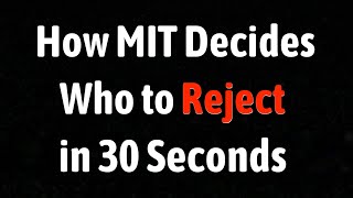 How MIT Decides Who to Reject in 30 Seconds [upl. by Zacharias573]