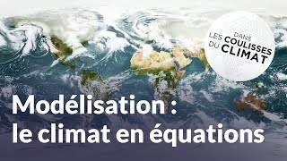 Modélisation  le climat en équations  Les coulisses du climat [upl. by Monteith670]