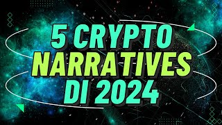 5 NARRATIVE CRYPTO DI 2024 CRYPTO YANG BERPOTENSI APA SAJA [upl. by Ehtylb]