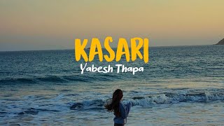 Yabesh Thapa  Kasari Lyrics Video [upl. by Nylavad810]