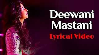 DEEWANI MASTANI LYRICS  SHREYA GHOSHAL  BAJIRAO MASTANI [upl. by Gavriella]