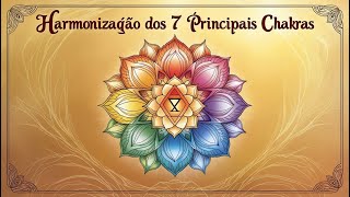 Harmonização dos Chakras [upl. by Aneleairam294]