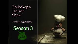 Porkchops Horror Show Fan made gameplay  Season 3 [upl. by Pelaga]