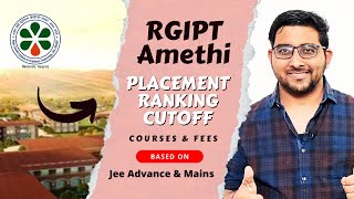 RGIPT Amethi Review  Top College at JEE Mains amp JEE Advance Marks  Placement  Fees  Josaa 2024 [upl. by Ailahtan]