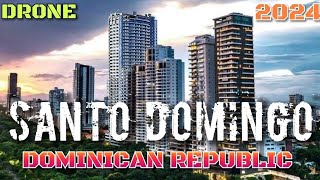 SANTO DOMINGO DOMINICAN REPUBLIC IN DRONE 2024 🇩🇴 [upl. by Lerrehs]