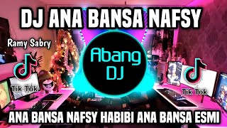 DJ ANA BANSA NAFSY REMIX FULL BASS VIRAL TIKTOK TERBARU 2022 ANA BANSA NAFSY HABIBI ANA BANSA ESMI [upl. by Pelagias463]