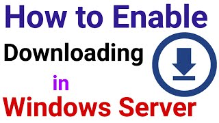 How to Enable File Downloads in Windows Server with Internet Explorer [upl. by Anilasor]