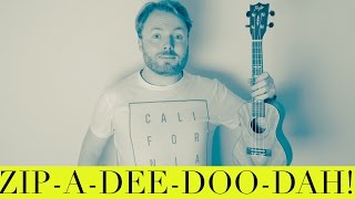 ZIPADEEDOODAH EASY DISNEY UKULELE TUTORIAL [upl. by Aruasor]